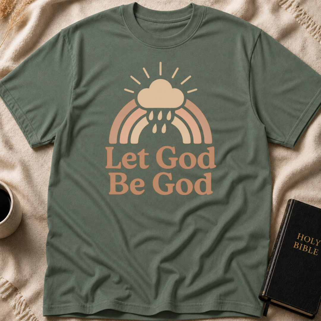 Let God be God T-Shirt
