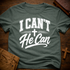 I Can’t He Can T-Shirt