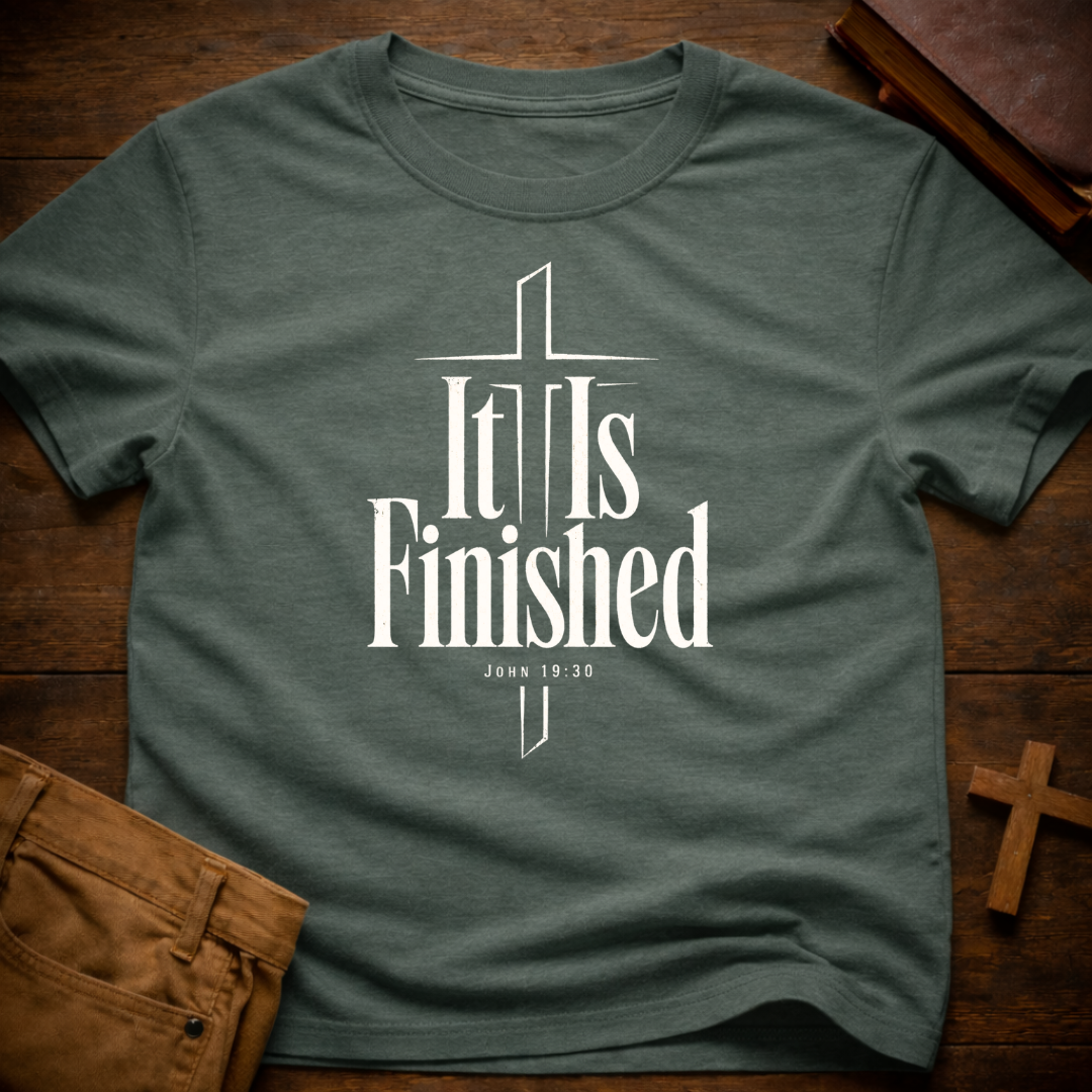 It Is Finished T-Shirt