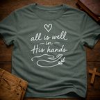 all is well in His hands T-Shirt
