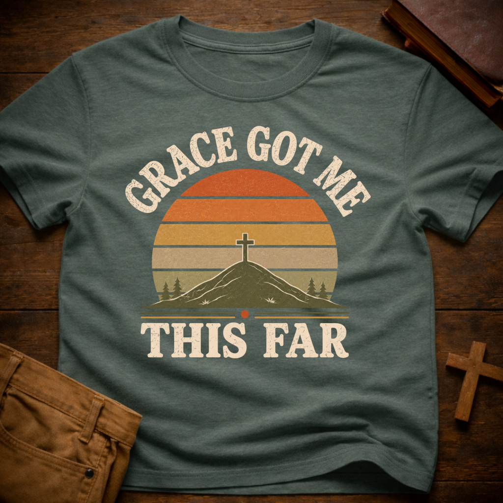 Grace Got me This Far T-Shirt