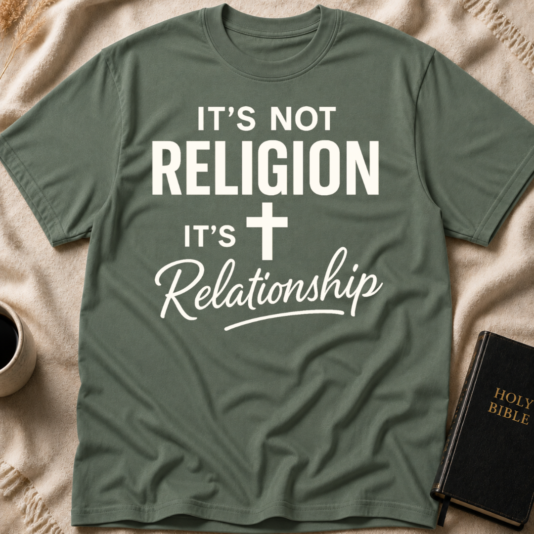 It's not Religion it's Relationship T-Shirt