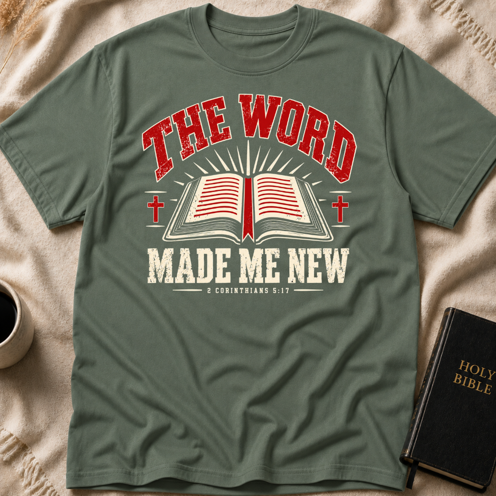The Word Made Me New T-Shirt