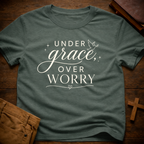 Under grace, over worry T-Shirt