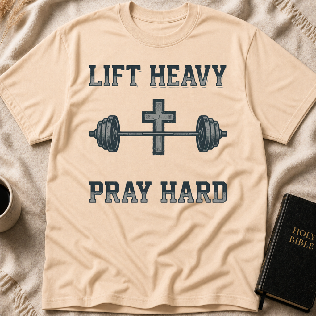 Lift Heavy Pray Hard T-Shirt