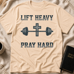 Lift Heavy Pray Hard T-Shirt