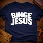 Binge Jesus T-Shirt