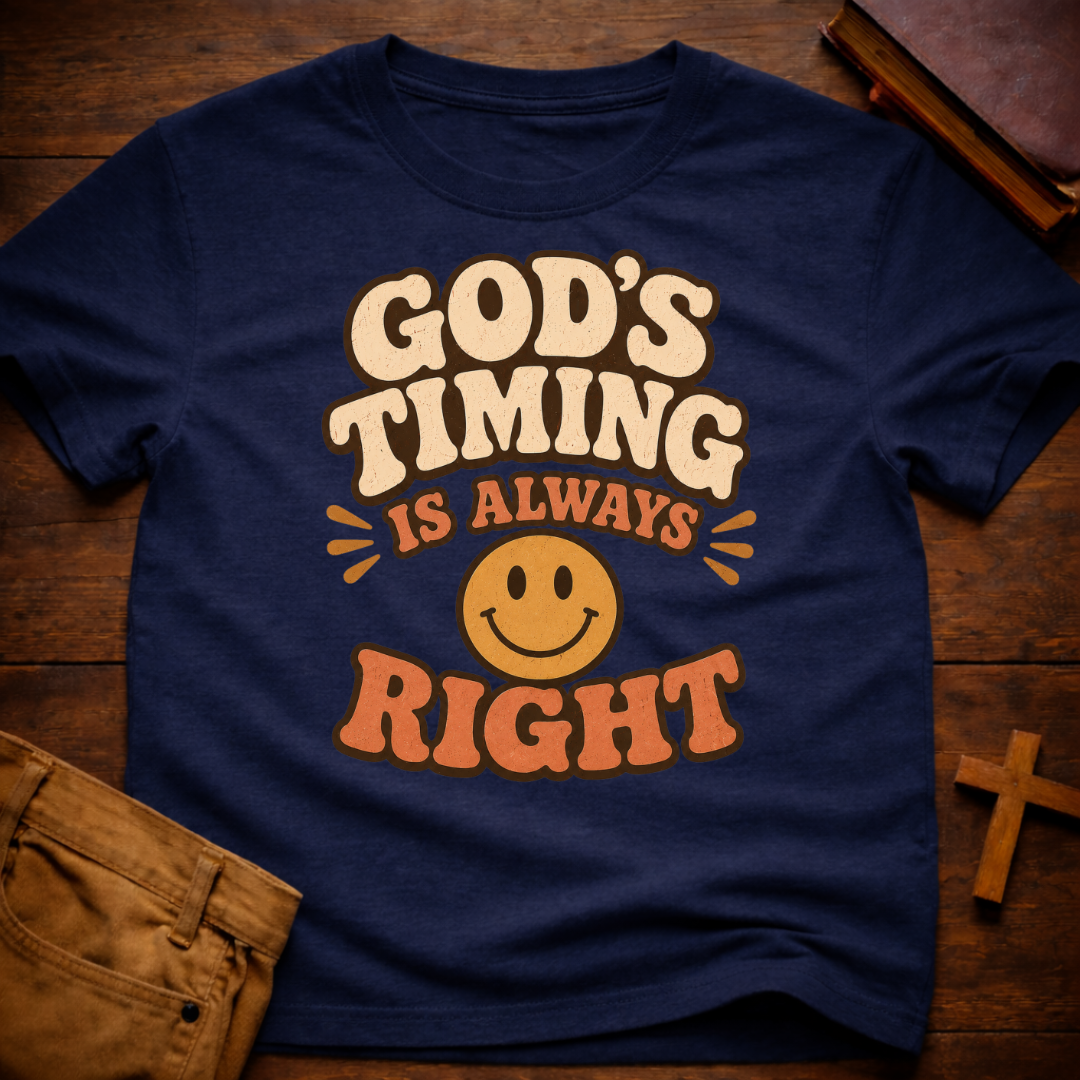 God's Timing Is Always Right T-Shirt