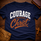 Courage Through Christ T-Shirt