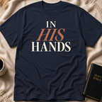 IN HIS HANDS T-Shirt