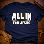 All in for Jesus T-Shirt