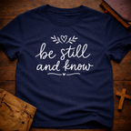 be still and know T-Shirt