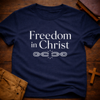 Freedom in Christ T-Shirt