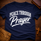 Peace Through Prayer T-Shirt