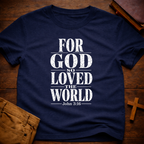 For God so Loved the World T-Shirt