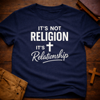 It's not Religion it's Relationship T-Shirt