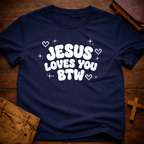 Jesus Loves You Btw T-Shirt