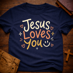 Jesus Loves You :) T-Shirt