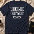 REDEEMED & RESTORED T-Shirt