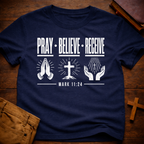 Pray Believe Receive T-Shirt