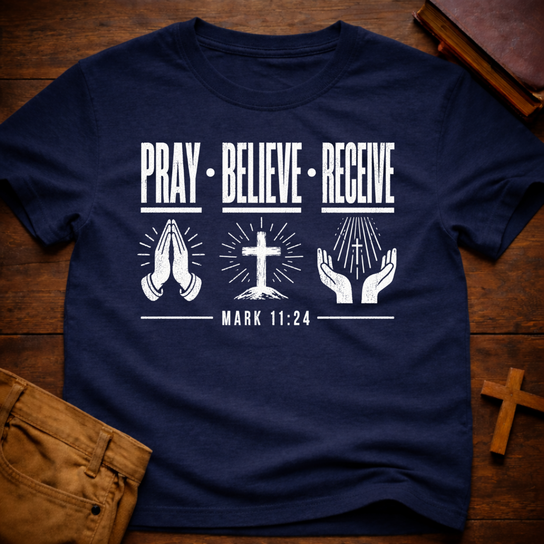Pray Believe Receive T-Shirt