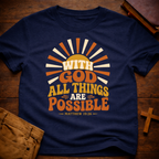 With God All Things Are Possible T-Shirt