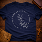Abide in Him T-Shirt