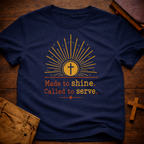 Made to Shine. Called to Serve T-Shirt