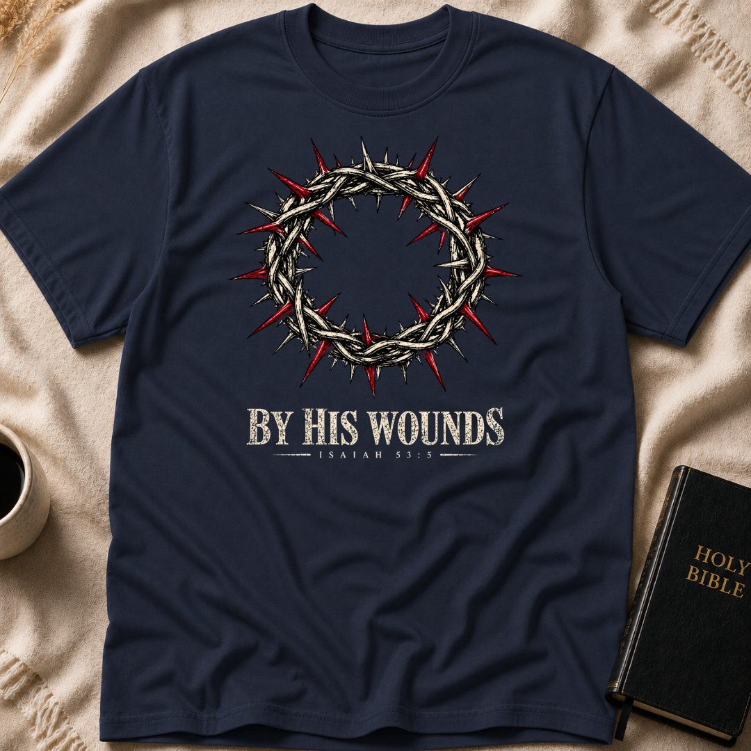 By His Wounds T-Shirt