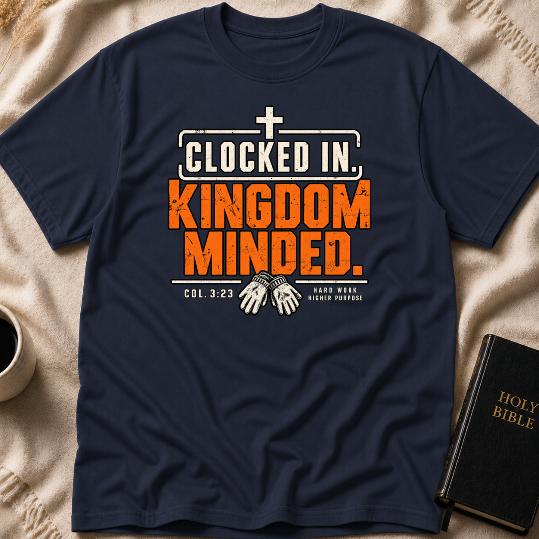 Clocked In. Kingdom Minded T-Shirt