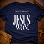 The Enemy Lost. Jesus Won T-Shirt