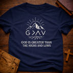 God is Greater than the Highs and Lows T-Shirt