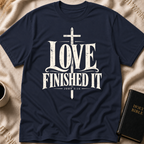 Love Finished It T-Shirt