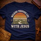 Walking Through Life With Jesus T-Shirt