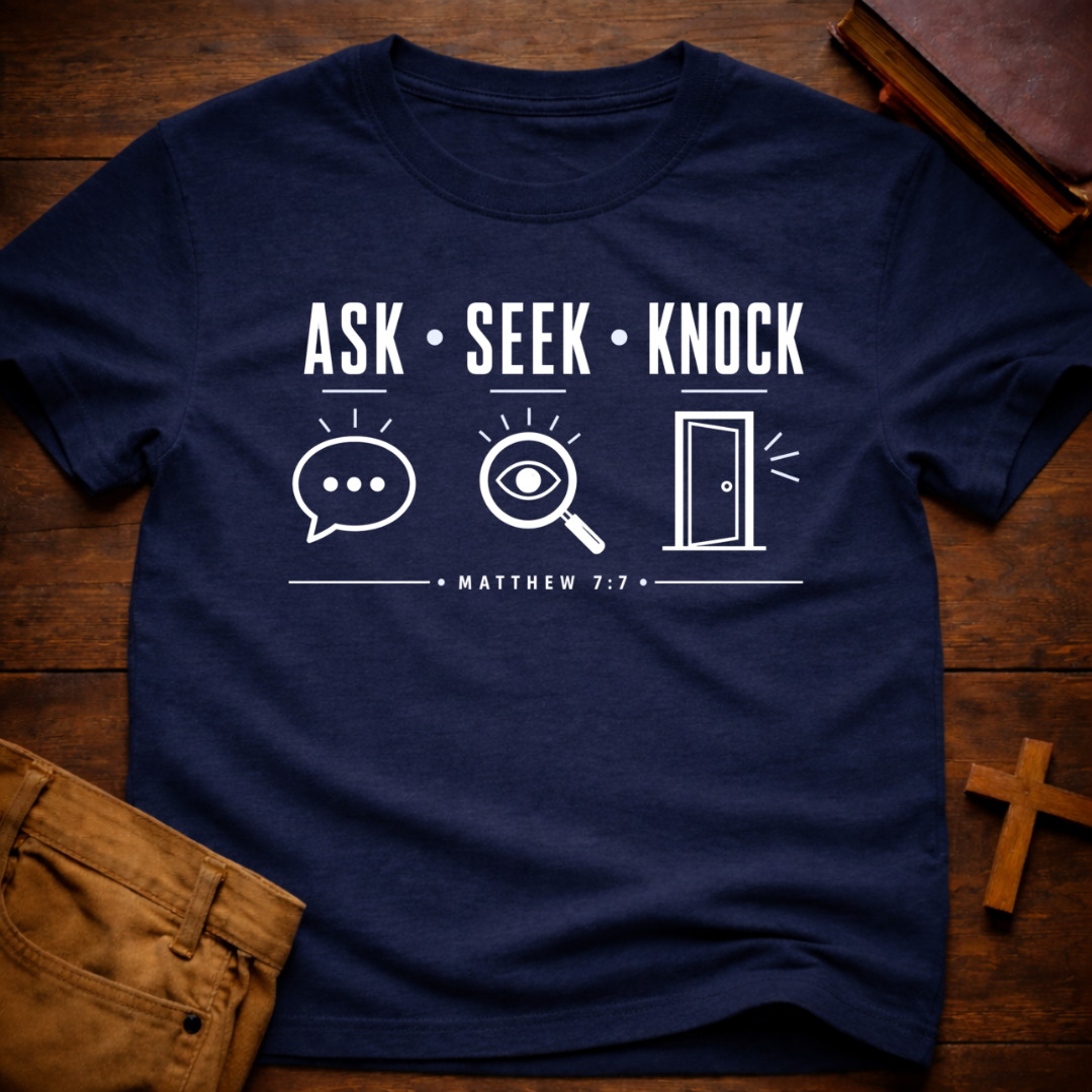 Ask, seek, knock T-Shirt