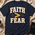 Faith > Fear T-Shirt