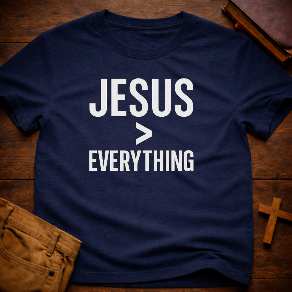 Jesus > Everything T-Shirt