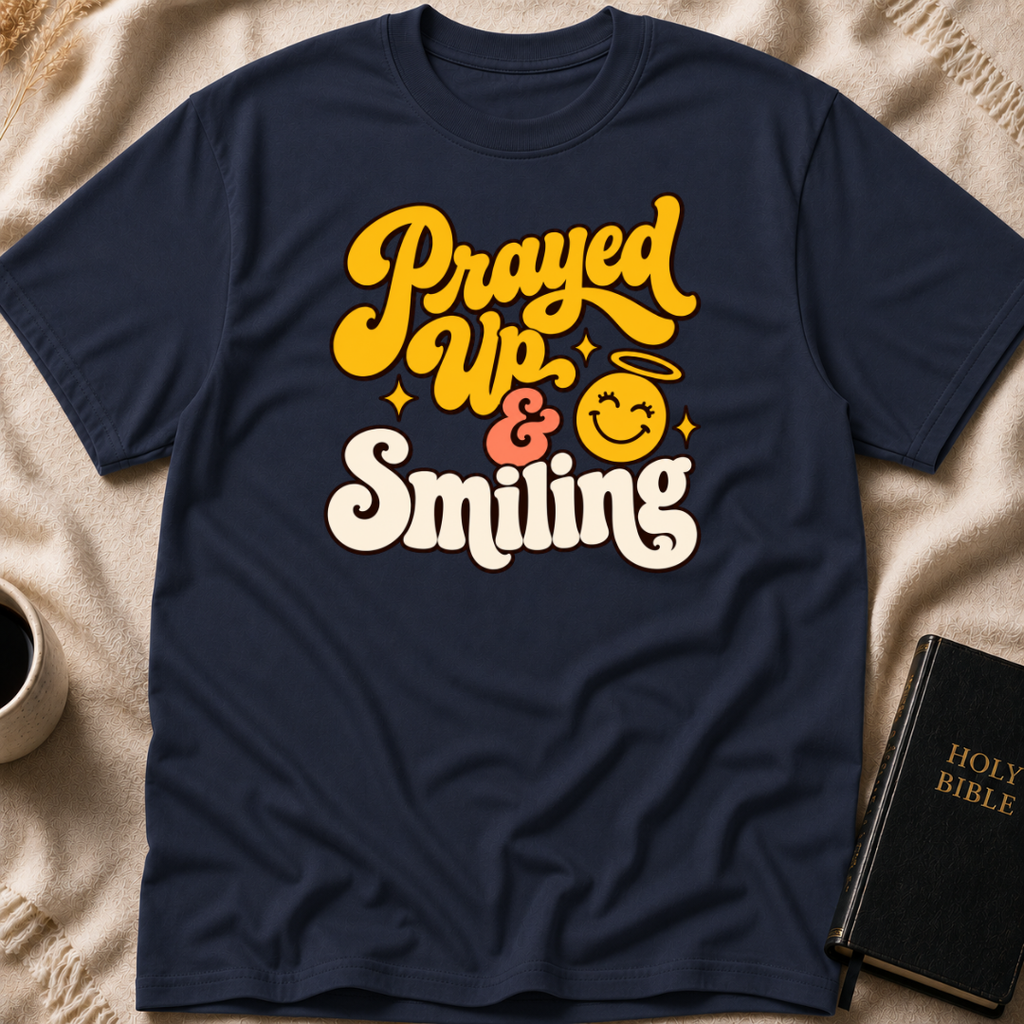Prayed Up & Smiling T-Shirt
