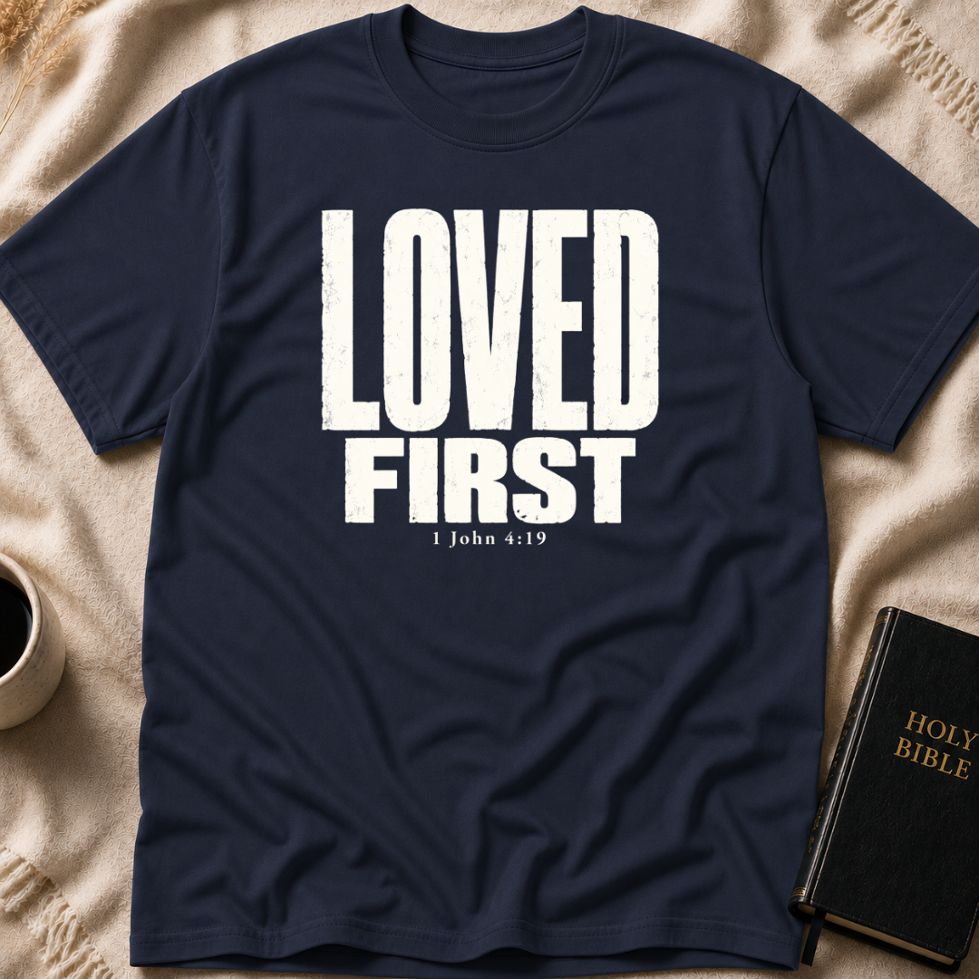 LOVED FIRST T-Shirt