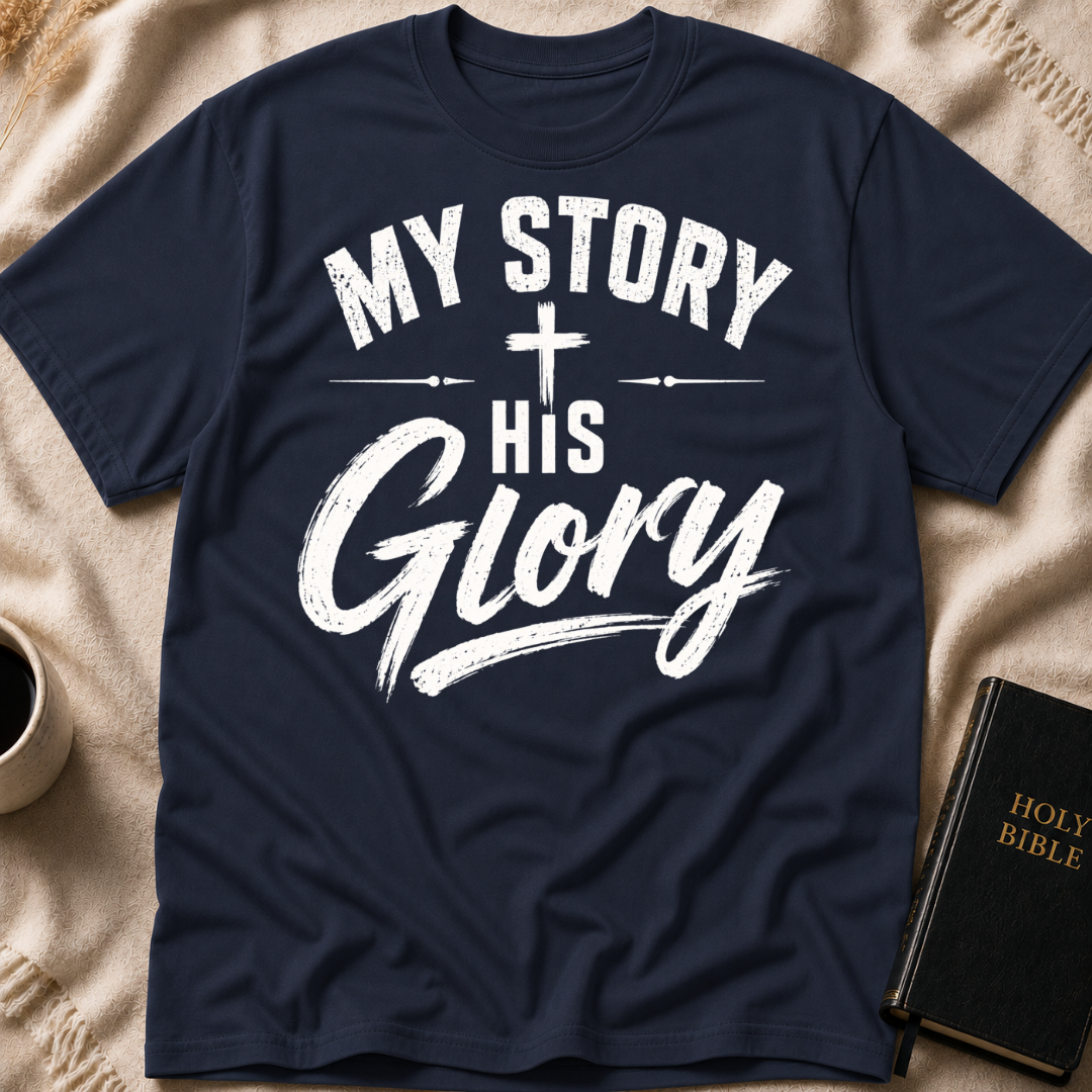 My Story, His Glory T-Shirt