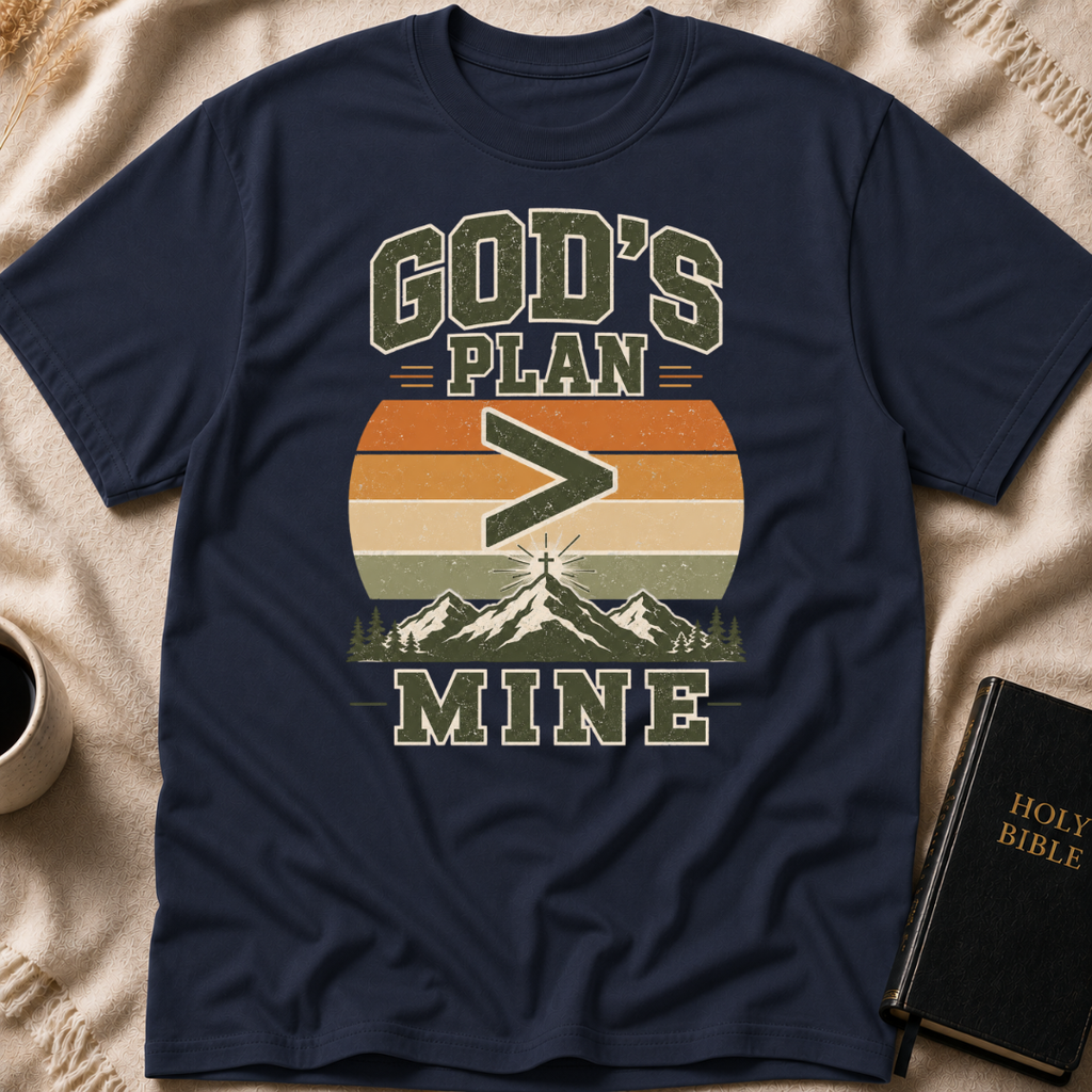 God’s Plan > Mine T-Shirt