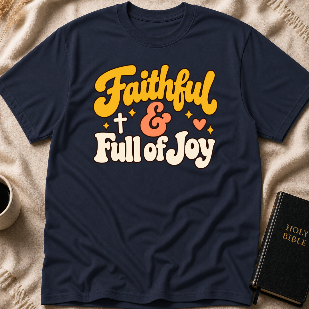 Faithful & Full of Joy T-Shirt