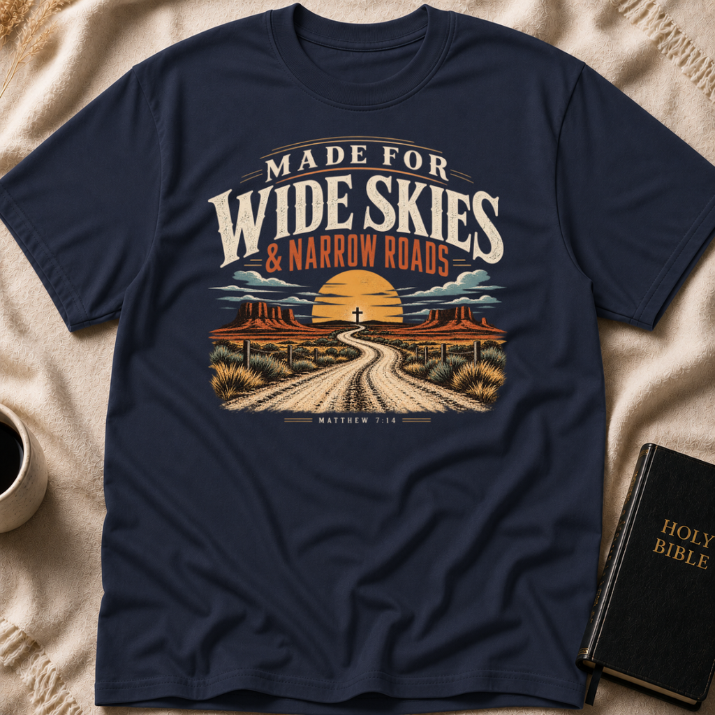 Made For Wide Skies & Narrow Roads T-Shirt