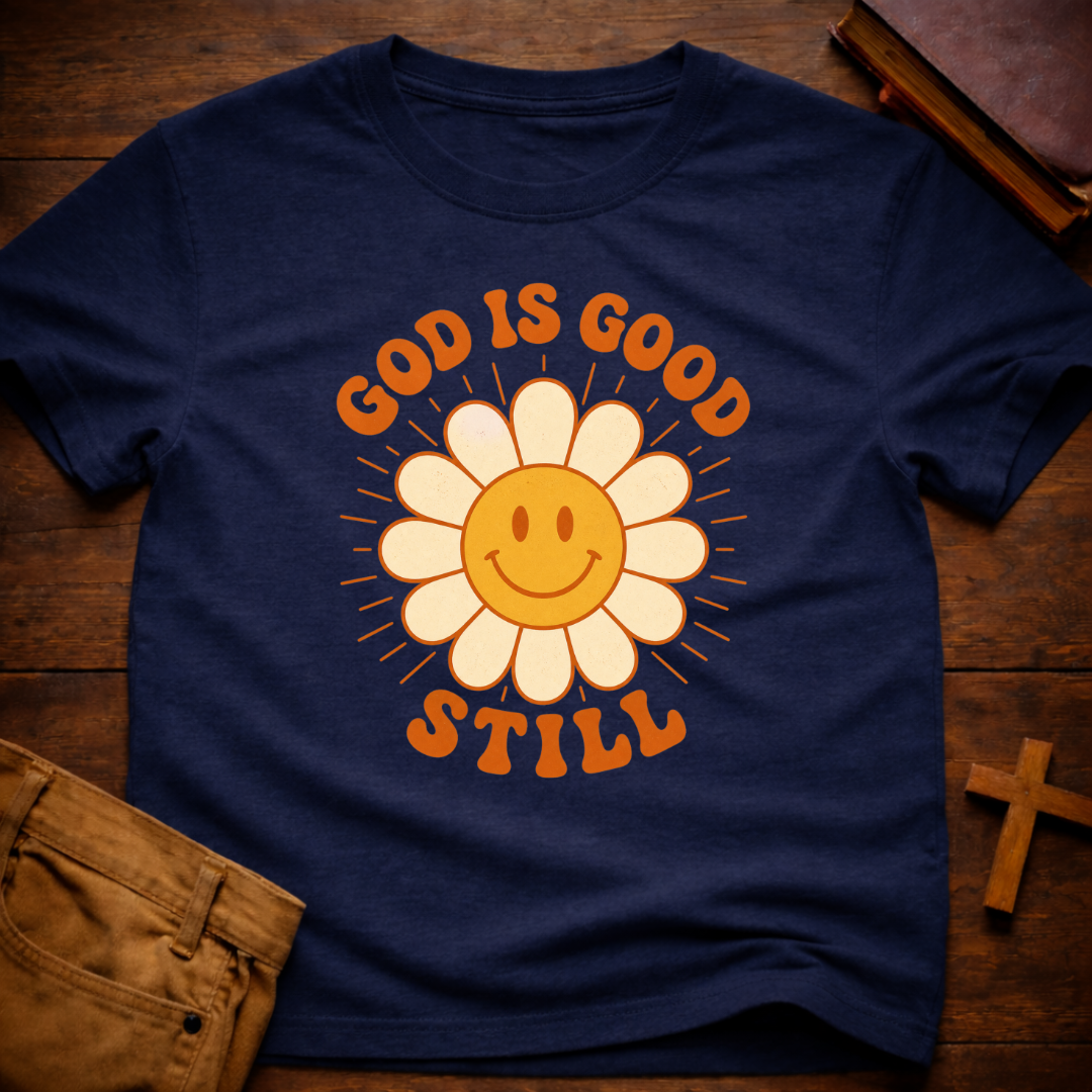 God is Good Still T-Shirt