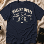 Raising Brave Little Believers T-Shirt
