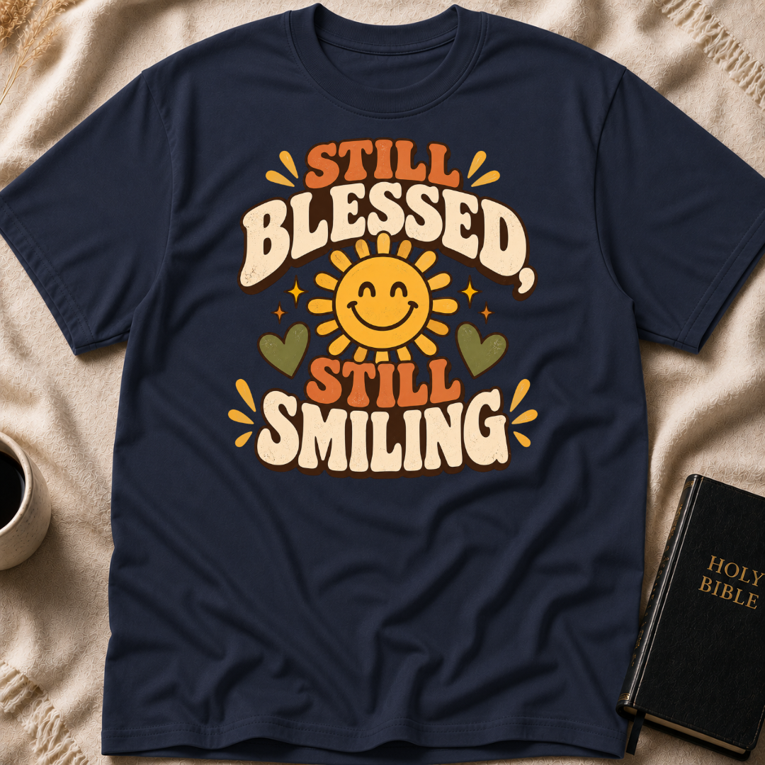 Still Blessed, Still Smiling T-Shirt