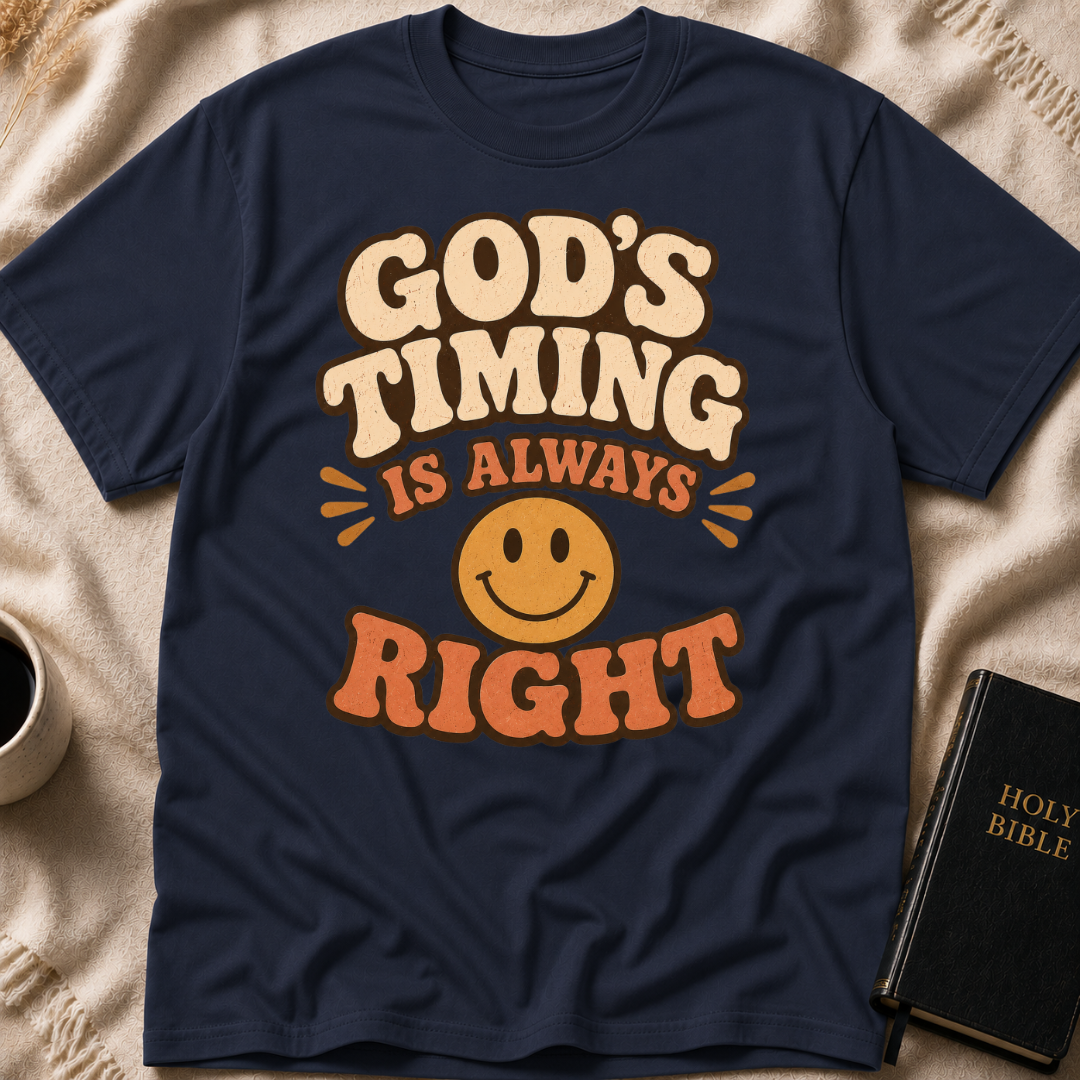 God's Timing Is Always Right T-Shirt