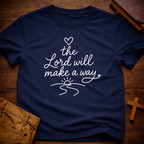 the Lord will make a way T-Shirt