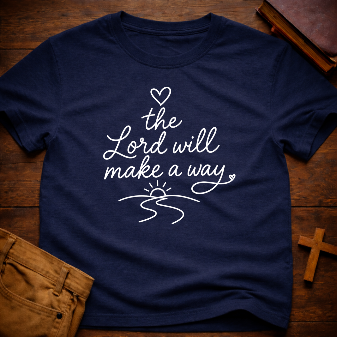the Lord will make a way T-Shirt