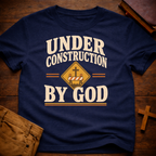 Under Construction By God T-Shirt
